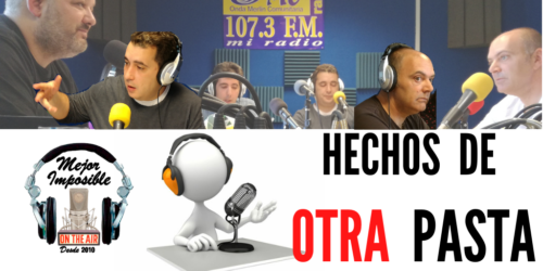 MEJOR IMPOSIBLE: «Hechos de otra pasta»