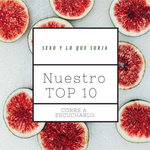 Programa 114: Nuestro TOP 10 follando