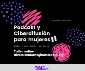 1 Taller de podcast para mujeres OMC Radio Diciembre 2020 Formadora: Marta Belén López